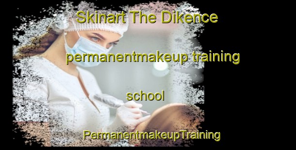 Skinart The Dikence permanentmakeup training school | PermanentmakeupTraining | PermanentmakeupClasses | SkinartTraining-Turkey