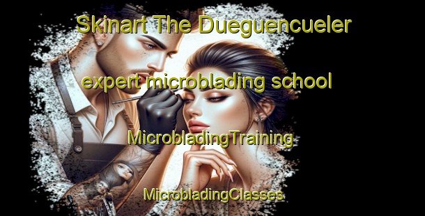 Skinart The Dueguencueler expert microblading school | #MicrobladingTraining #MicrobladingClasses #SkinartTraining-Turkey