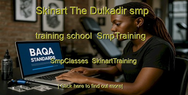 Skinart The Dulkadir smp training school | SmpTraining | SmpClasses | SkinartTraining-Turkey