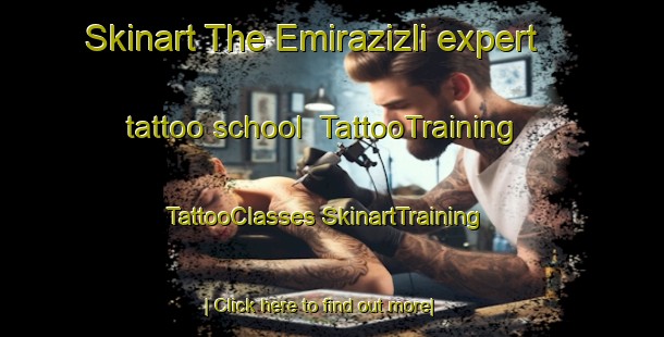 Skinart The Emirazizli expert tattoo school | #TattooTraining #TattooClasses #SkinartTraining-Turkey