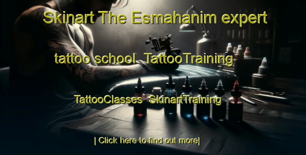 Skinart The Esmahanim expert tattoo school | TattooTraining | TattooClasses | SkinartTraining-Turkey