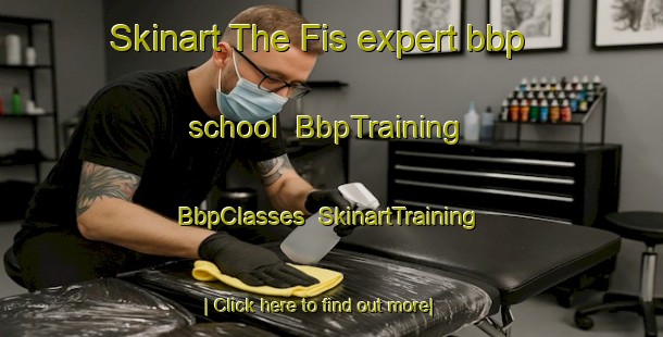 Skinart The Fis expert bbp school | BbpTraining | BbpClasses | SkinartTraining-Turkey