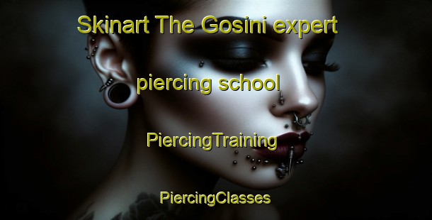 Skinart The Gosini expert piercing school | #PiercingTraining #PiercingClasses #SkinartTraining-Turkey