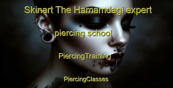 Skinart The Hamamdagi expert piercing school | #PiercingTraining #PiercingClasses #SkinartTraining-Turkey