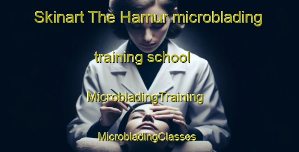 Skinart The Hamur microblading training school | MicrobladingTraining | MicrobladingClasses | SkinartTraining-Turkey