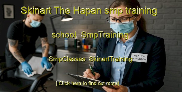 Skinart The Hapan smp training school | SmpTraining | SmpClasses | SkinartTraining-Turkey