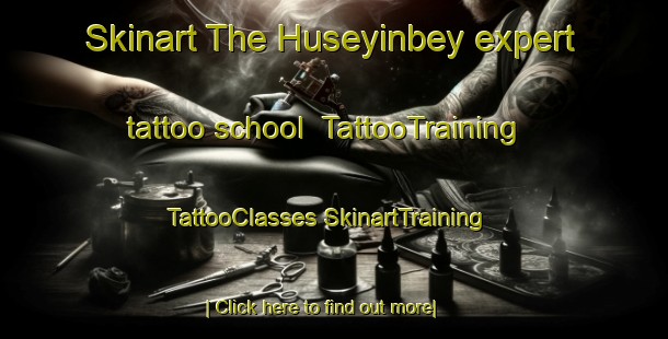 Skinart The Huseyinbey expert tattoo school | #TattooTraining #TattooClasses #SkinartTraining-Turkey