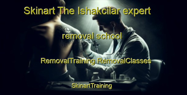 Skinart The Ishakcilar expert removal school | #RemovalTraining #RemovalClasses #SkinartTraining-Turkey