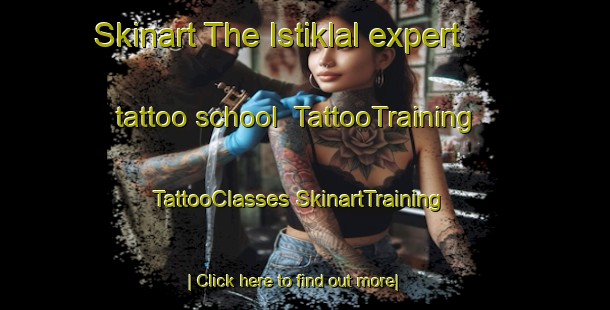 Skinart The Istiklal expert tattoo school | #TattooTraining #TattooClasses #SkinartTraining-Turkey