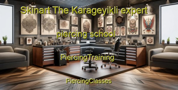 Skinart The Karageyikli expert piercing school | #PiercingTraining #PiercingClasses #SkinartTraining-Turkey