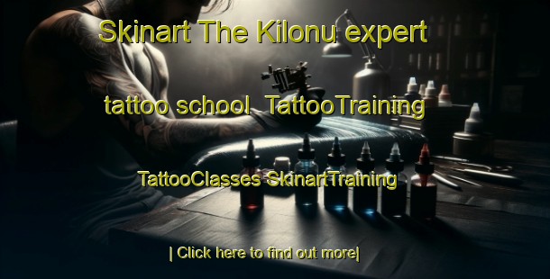 Skinart The Kilonu expert tattoo school | #TattooTraining #TattooClasses #SkinartTraining-Turkey