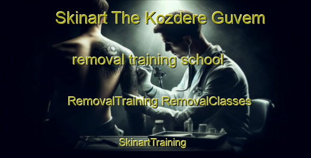 Skinart The Kozdere Guvem removal training school | #RemovalTraining #RemovalClasses #SkinartTraining-Turkey