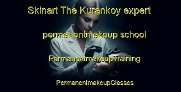 Skinart The Kurankoy expert permanentmakeup school | #PermanentmakeupTraining #PermanentmakeupClasses #SkinartTraining-Turkey