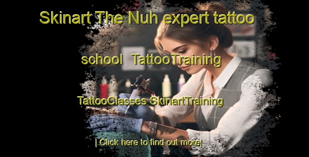 Skinart The Nuh expert tattoo school | #TattooTraining #TattooClasses #SkinartTraining-Turkey