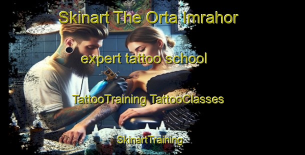 Skinart The Orta Imrahor expert tattoo school | #TattooTraining #TattooClasses #SkinartTraining-Turkey