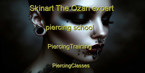 Skinart The Ozan expert piercing school | PiercingTraining | PiercingClasses | SkinartTraining-Turkey