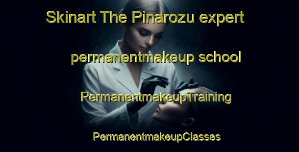 Skinart The Pinarozu expert permanentmakeup school | #PermanentmakeupTraining #PermanentmakeupClasses #SkinartTraining-Turkey