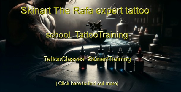 Skinart The Rafa expert tattoo school | TattooTraining | TattooClasses | SkinartTraining-Turkey