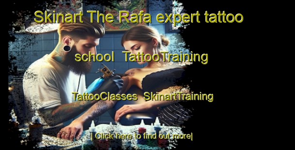 Skinart The Rafa expert tattoo school | TattooTraining | TattooClasses | SkinartTraining-Turkey
