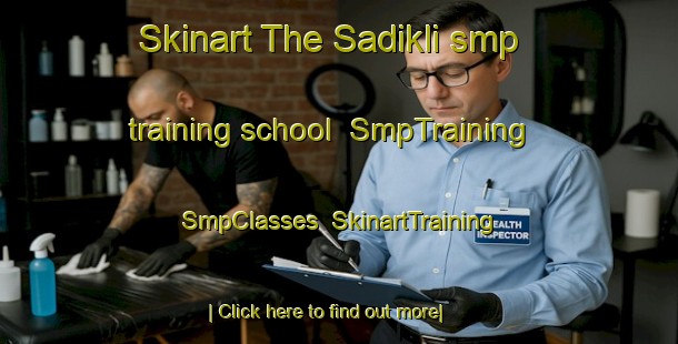 Skinart The Sadikli smp training school | SmpTraining | SmpClasses | SkinartTraining-Turkey