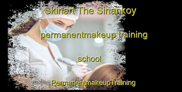 Skinart The Sinankoy permanentmakeup training school | PermanentmakeupTraining | PermanentmakeupClasses | SkinartTraining-Turkey