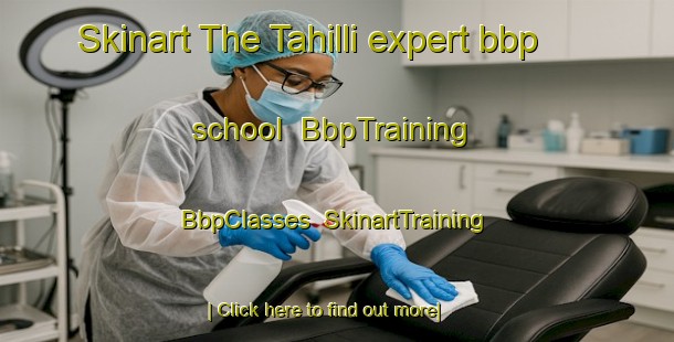 Skinart The Tahilli expert bbp school | BbpTraining | BbpClasses | SkinartTraining-Turkey
