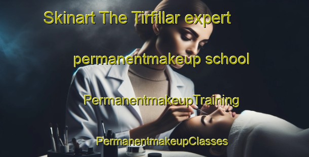 Skinart The Tirfillar expert permanentmakeup school | #PermanentmakeupTraining #PermanentmakeupClasses #SkinartTraining-Turkey