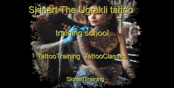 Skinart The Ugrakli tattoo training school | TattooTraining | TattooClasses | SkinartTraining-Turkey