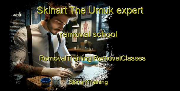 Skinart The Umuk expert removal school | #RemovalTraining #RemovalClasses #SkinartTraining-Turkey