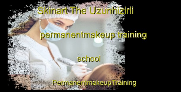 Skinart The Uzunhizirli permanentmakeup training school | #PermanentmakeupTraining #PermanentmakeupClasses #SkinartTraining-Turkey