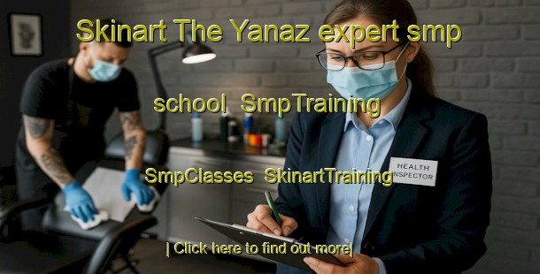 Skinart The Yanaz expert smp school | SmpTraining | SmpClasses | SkinartTraining-Turkey