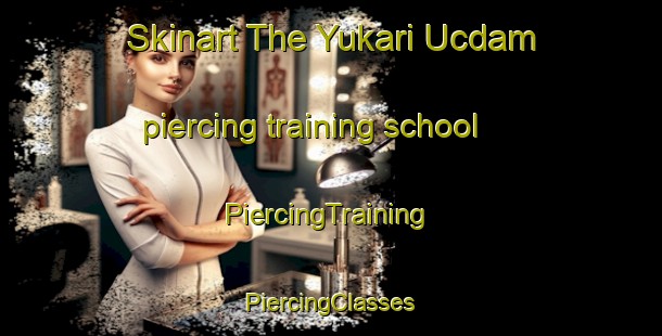 Skinart The Yukari Ucdam piercing training school | #PiercingTraining #PiercingClasses #SkinartTraining-Turkey