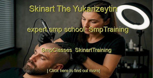 Skinart The Yukarizeytin expert smp school | SmpTraining | SmpClasses | SkinartTraining-Turkey