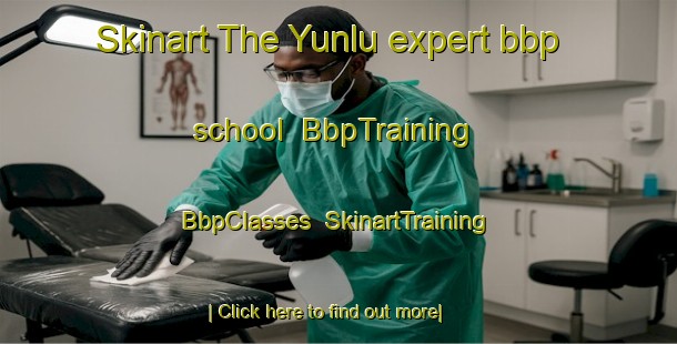 Skinart The Yunlu expert bbp school | BbpTraining | BbpClasses | SkinartTraining-Turkey