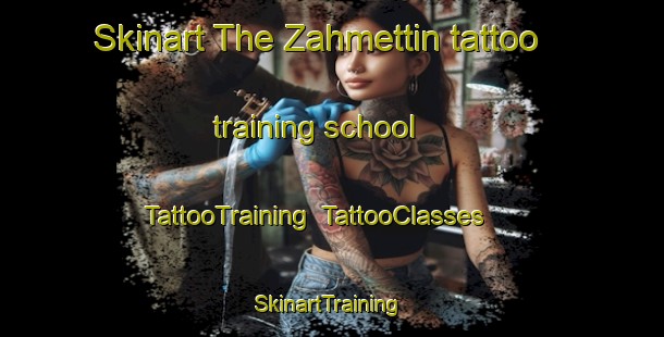 Skinart The Zahmettin tattoo training school | TattooTraining | TattooClasses | SkinartTraining-Turkey
