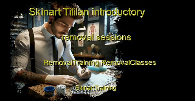 Skinart Tililan introductory removal sessions | #RemovalTraining #RemovalClasses #SkinartTraining-Turkey