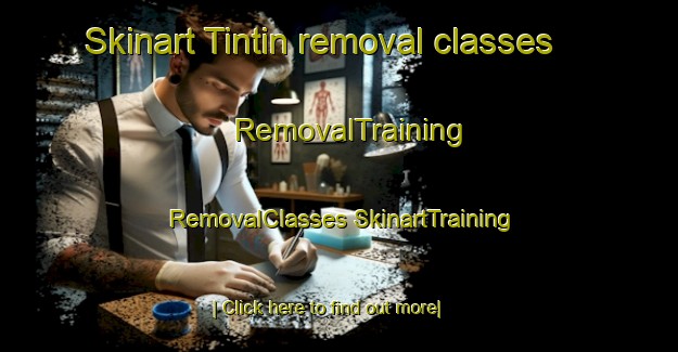 Skinart Tintin removal classes | #RemovalTraining #RemovalClasses #SkinartTraining-Turkey