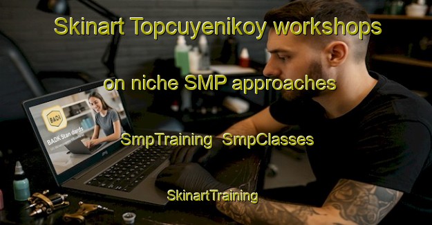 Skinart Topcuyenikoy workshops on niche SMP approaches | SmpTraining | SmpClasses | SkinartTraining-Turkey