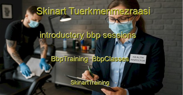 Skinart Tuerkmenmezraasi introductory bbp sessions | BbpTraining | BbpClasses | SkinartTraining-Turkey