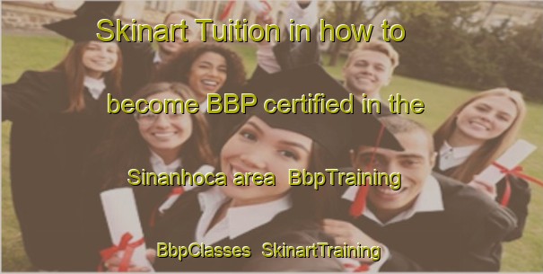 Skinart Tuition in how to become BBP certified in the Sinanhoca area | BbpTraining | BbpClasses | SkinartTraining-Turkey
