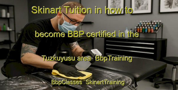 Skinart Tuition in how to become BBP certified in the Tuzkuyusu area | BbpTraining | BbpClasses | SkinartTraining-Turkey