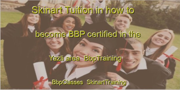 Skinart Tuition in how to become BBP certified in the Yazli area | BbpTraining | BbpClasses | SkinartTraining-Turkey