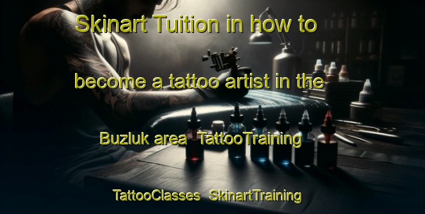 Skinart Tuition in how to become a tattoo artist in the Buzluk area | TattooTraining | TattooClasses | SkinartTraining-Turkey