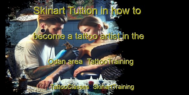Skinart Tuition in how to become a tattoo artist in the Odan area | TattooTraining | TattooClasses | SkinartTraining-Turkey