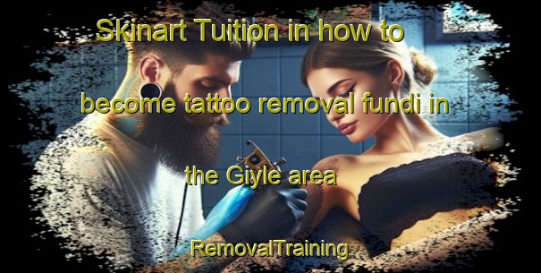 Skinart Tuition in how to become tattoo removal fundi in the Giyle area | RemovalTraining | RemovalClasses | SkinartTraining-Turkey