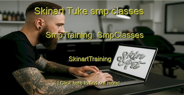Skinart Tuke smp classes | SmpTraining | SmpClasses | SkinartTraining-Turkey