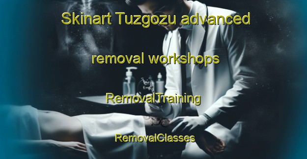 Skinart Tuzgozu advanced removal workshops | RemovalTraining | RemovalClasses | SkinartTraining-Turkey
