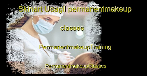 Skinart Ucagil permanentmakeup classes | PermanentmakeupTraining | PermanentmakeupClasses | SkinartTraining-Turkey