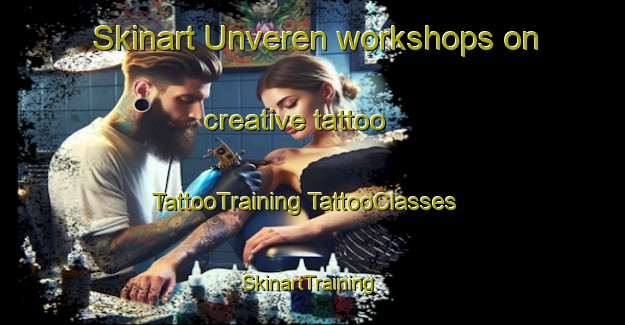 Skinart Unveren workshops on creative tattoo | #TattooTraining #TattooClasses #SkinartTraining-Turkey