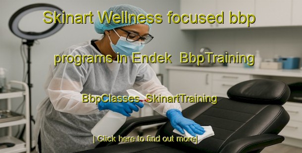 Skinart Wellness-focused bbp programs in Endek | BbpTraining | BbpClasses | SkinartTraining-Turkey